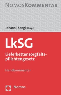 LkSG ? Lieferkettensorgfaltspflichtengesetz: Handkommentar, Christian Johann