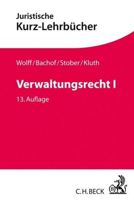 Verwaltungsrecht I: Ein Studienbuch, Hans J. Wolff