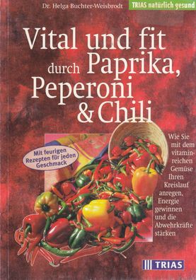Vital und fit durch Paprika, Peperoni & Chili