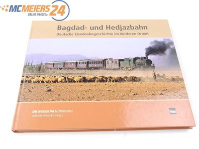 Deutsche Eisenbahngeschichte im Vorderen Orient Buch - Bagdad und Hedjazbahn