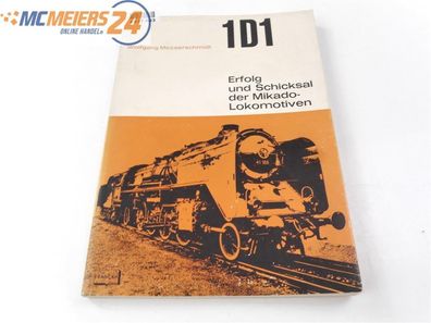 Wolfgang Messerschmidt Buch - 1D1 Erfolg und Schicksal der Mikado Lokomotiven