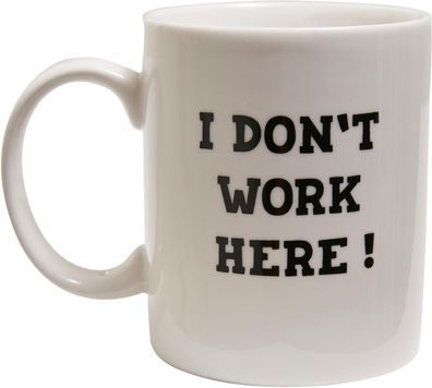 Mister Tee Universal Tasse Don´T Work Here Cup White White