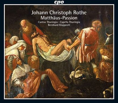 Johann Christoph Rothe (1653-1700): Matthäus-Passion (1697) - CPO 0761203755424 - (C