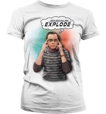 The Big Bang Theory Sheldon Your Head Will Now Explode Girly T-Shirt Damen White