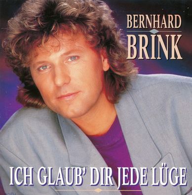 7" Cover Bernhard Brink - Ich glaub Dir jede Lüge