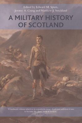 A Military History of Scotland, Edward M. Spiers