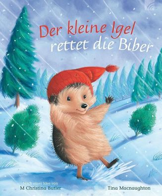 Der kleine Igel rettet die Biber: Eine abenteuerliche Winter- und Weihnacht ...