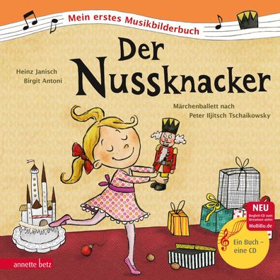 Der Nussknacker (Mein erstes Musikbilderbuch mit CD und zum Streamen): M?rc ...
