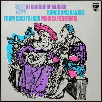 Philips 6747 004 - The Sounde of Musick (Songs and Dances from 1300 to 1600)