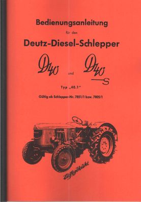 Bedienungsanleitung Deutz Diesel Schlepper D40 und D40S, Trecker, Landtechnik