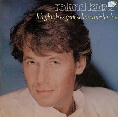 7" Cover Roland Kaiser - Ich glaub es geht schon wieder los