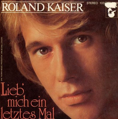 7" Cover Roland Kaiser - Lieb mich ein letztes mal