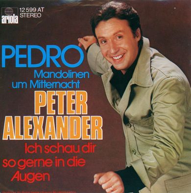 7" Peter Alexander - Pedro Mandolinen um Mitternacht