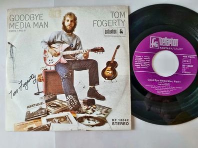 Tom Fogerty/ CCR - Goodbye media man 7'' Vinyl Germany