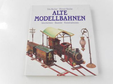 Buch "Alte Modellbahnen Geschichte Bauteile Konstruktionen" Becher Reiche
