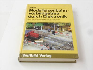 Weltbild Verlag Buch - Modelleisenbahn vorbildgetreu durch Elektronik