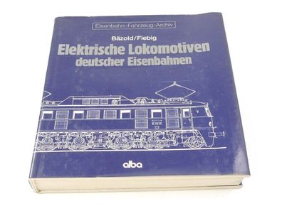 Alba Buch - Eisenbahn Fahrzeug Archiv Elektr. Lokomotiven Deutscher Eisenbahnen
