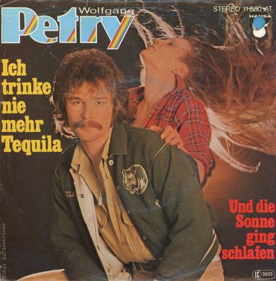 7" Wolfgang Petry - Ich trinke nie mehr Tequila