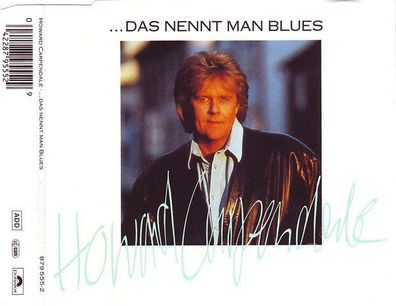 CD-Maxi: Howard Carpendale: Das Nennt Man Blues (1991) Polydor 879 555-2