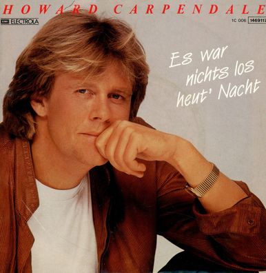 7" Howard Carpendale - Es war nichts los heut Nacht