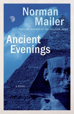 Ancient Evenings: A Novel, Norman Mailer