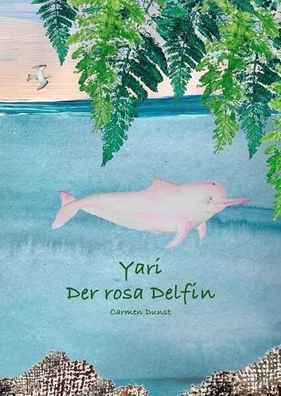 Yari, der rosa Delfin, Carmen Dunst