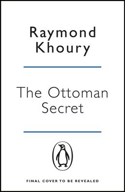 The Ottoman Secret, Raymond Khoury
