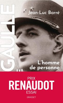De Gaulle, une vie 01: L'homme de personne (1890-1944), Jean-Luc Barr?.