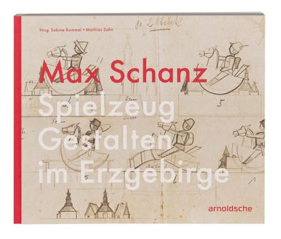 Buch Spielzeug Gestalten im Erzgebirge Max Schanz BxHxT 26x22,5x2,5cm NEU Erzgebi