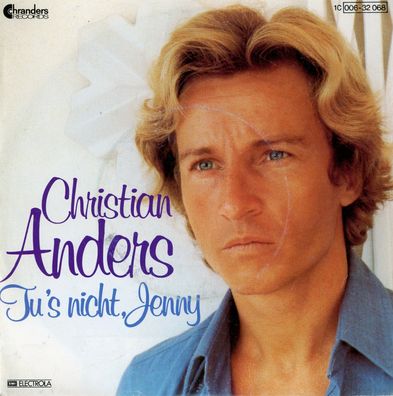 7" Christian Anders - Tu´s nicht Jenny