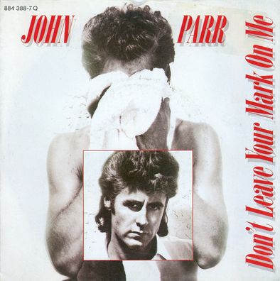 7" John Parr - Don´t leave Your Mark on me ( Remix )