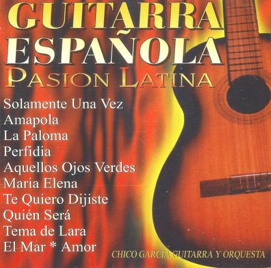 CD: Chico Garcia Guitarra Y Orquesta: Guitarra Espanola Pasion Latina (1998)