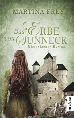 Das Erbe von Sunneck. Band 2: Historischer Roman (Die Schwestern von Sunnec ...