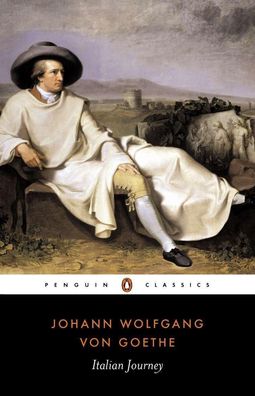 Italian Journey 1786-1788 (Penguin Classics), Johann Wolfgang von Goethe