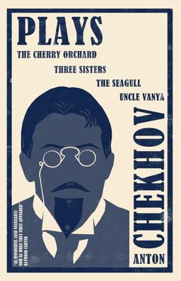 Plays: The Cherry Orchard, The Seagull, Uncle Vaja, The Three Sisters (Ever ...