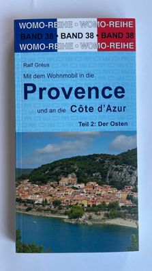 Mit dem Wohnmobil in die Provence u. Cote d´Azur Teil 2 Osten WOMO Band 38 NEU