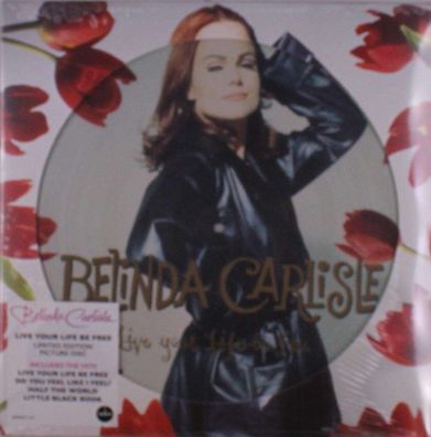 Belinda Carlisle: Live Your Life Be Free (Limited Edition) (Picture Disc) - - ...