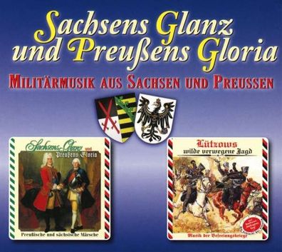 Sachsens Glanz und Preußens Gloria - - (AudioCDs / Unterhaltung)