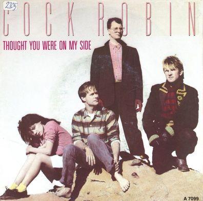 7" Cock Robin - Thought You were my Side