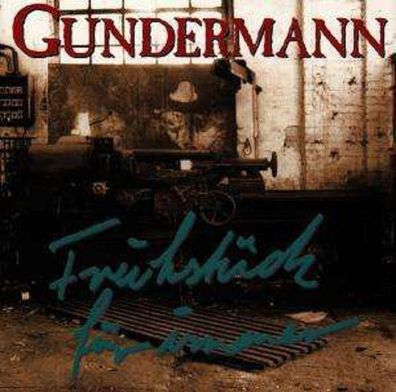 Gerhard Gundermann & Seilschaft: Frühstück für immer - BuschFunk 00932 - (CD / Titel