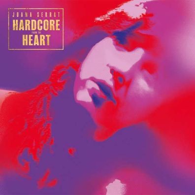 Joana Serrat: Hardcore From The Heart - Loose - (CD / Titel: H-P)