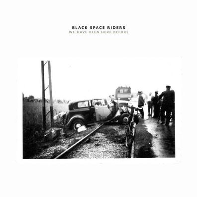 Black Space Riders - We Have Been Here Before - - (CD / Titel: A-G)