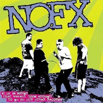 NOFX: 45 Or 46 Songs That Weren't Good Enough To Go On Our Other.. - - (CD / #)