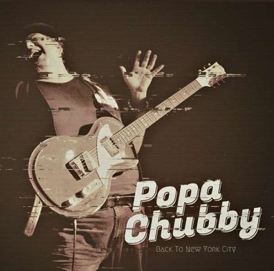 Popa Chubby (Ted Horowitz): Back To New York City (New Edition) - - (CD / Titel: A