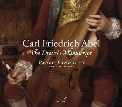 Carl Friedrich Abel (1723-1787) - Musik für Viola da gamba - Das Drexel Manuskript...