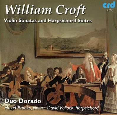 William Croft (1678-1727): Sonaten für Violine & Cembalo A-Dur, G-Dur, h-moll