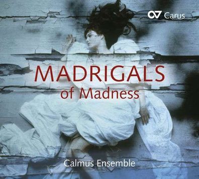 Orlando Gibbons (1583-1625): Calmus Ensemble - Madrigals of Madness - - (CD / C)