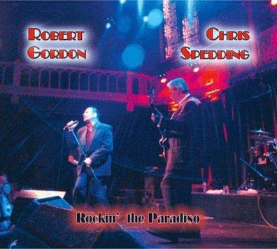 Robert Gordon & Chris Spedding - Rockin' The Paradiso: Live 2005 (Special Edition) -