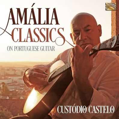 Custódio Castelo: Amália Classics On Portuguese Guitar - ARC - (CD / Titel: A-G)