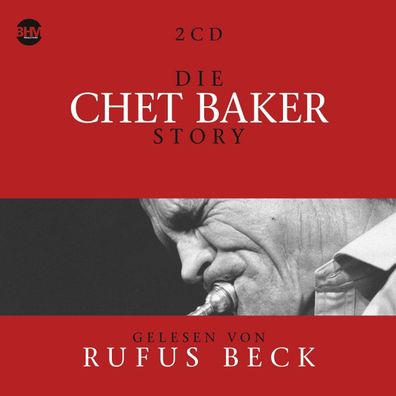 Chet Baker & Rufus Beck: Die Chet Baker Story... Musik & Hörbuch-Biographie - - ...